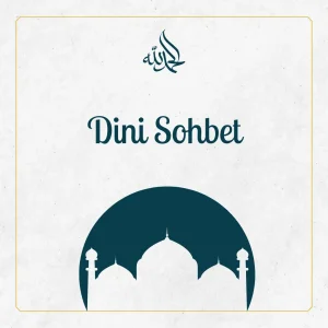 İslam’da Sohbetin Önemi 